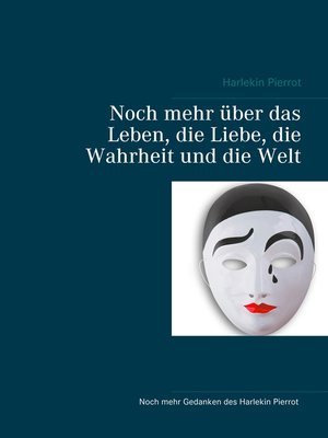 cover image of Noch mehr über das Leben, die Liebe, die Wahrheit und die Welt